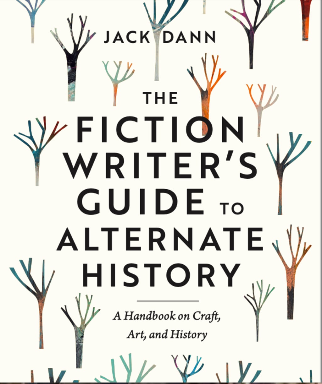 Review of Jack Dann’s The Fiction Writer’s Guide to Alternate History